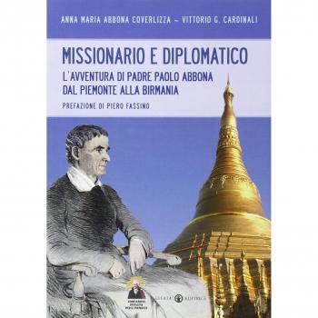 Missionario e diplomatico. L'avventura di padre Paolo Abbona dal Piemonte alla Birmania