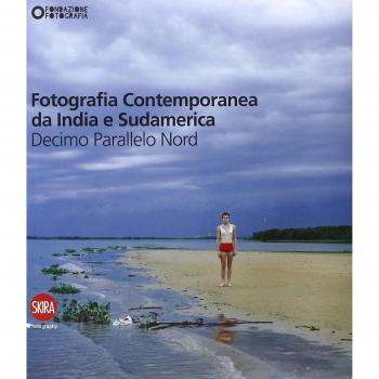 Fotografia contemporanea da India e Sudamerica. Decimo parallelo nord