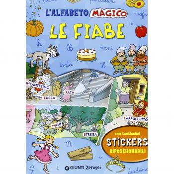 L' alfabeto magico. Le fiabe. Con adesivi. Ediz. illustrata