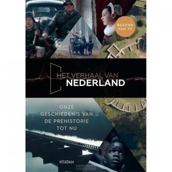 Florence Tonk Het Verhaal Van Nederland: Onze Geschiedenis Van De Prehistorie Tot Nu