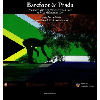 Barefoot & Prada. Architects and planners, the urban poor and the millennium city. Ediz. illustrata
