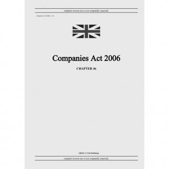 United Kingdom Legislation: Companies Act 2006 (c. 46)