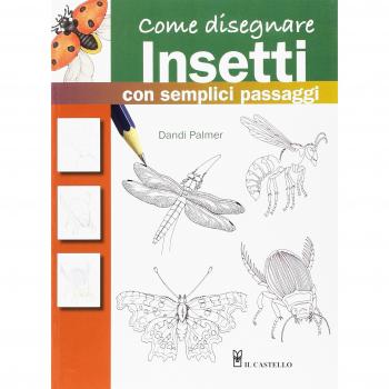 Come disegnare insetti con semplici passaggi. Ediz. a colori