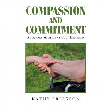 Compassion and Commitment: A Journey With Lewy Body Dementia