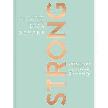 Strong : Devotions to Live a Powerful and Passionate Life (A 90-Day Devotional) – The Perfect Christian Mother’s Day Gifts for Mom