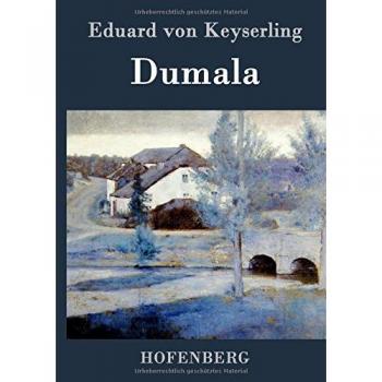 Keyserling, Eduard Von: Dumala