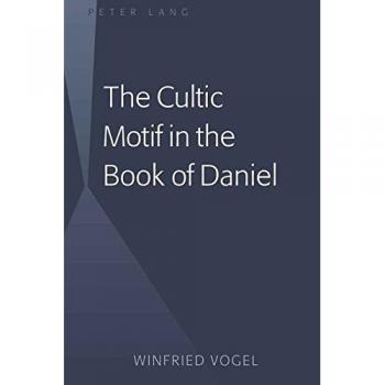 The Cultic Motif in the Book of Daniel