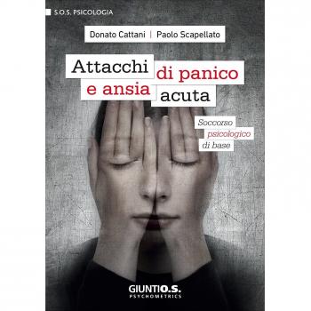 Attacchi di panico e ansia acuta. Soccorso psicologico di base