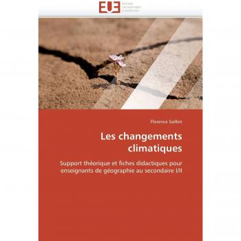 Les changements climatiques: Support théorique et fiches didactiques pour enseignants de géographie au secondaire I/II