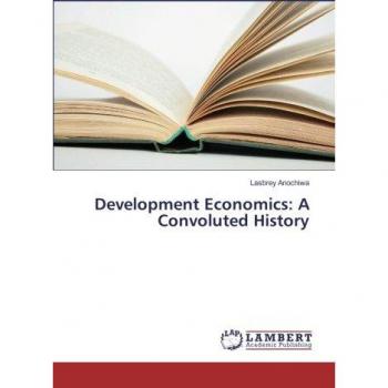 Development Economics: A Convoluted History