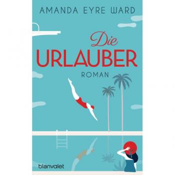 Ward, Amanda Eyre Die Urlauber: Roman