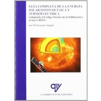 Guia completa de la energia solar fotovoltaica y termoelectrica
