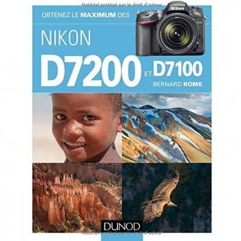 Obtenez le maximum des Nikon D7200 et D7100