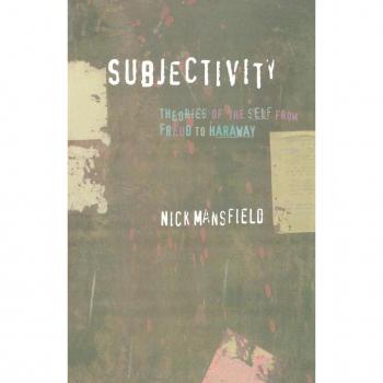 New York University Press Subjectivity : Theories of the Self from Freud to Haraway