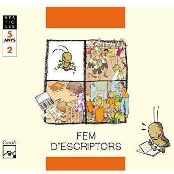 FEM D'ESCRIPTORS. Quadern 2. El grill cantaire. BESTIOLES. 5 anys.