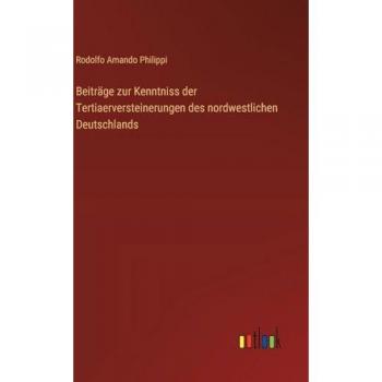 Beiträge zur Kenntniss der Tertiaerversteinerungen des nordwestlichen Deutschlands
