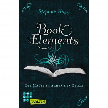 Stefanie Hasse Bookelements 1: Die Magie Zwischen Den Zeilen