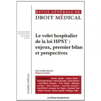 Revue Générale de Droit Médical, N° spécial : Le volet hospitalier de la loi HPST : enjeux, premier bilan et perspectives