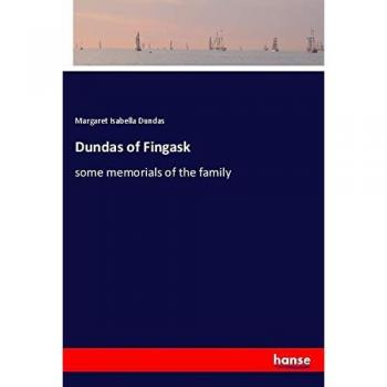 Dundas of Fingask: some memorials of the family