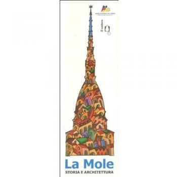 La Mole. Storia e architettura. Ediz. illustrata