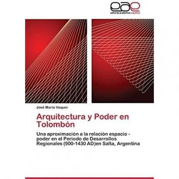 Arquitectura y Poder en Tolombón: Una aproximación a la relación espacio