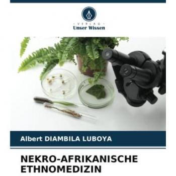 Diambila Luboya, Albert: NEKRO-AFRIKANISCHE ETHNOMEDIZIN