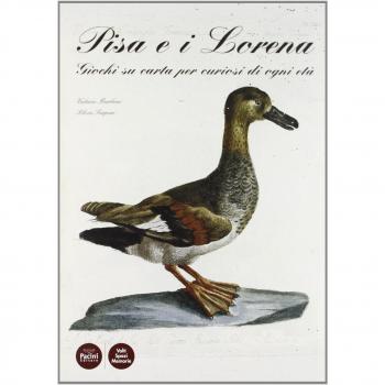 Pisa e i Lorena. Giochi su carta per curiosi di ogni età