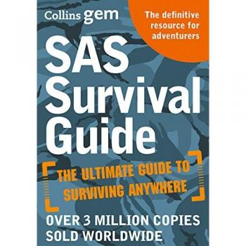 SAS Survival Guide: How to Survive in the Wild, on Land or Sea (Collins Gem)