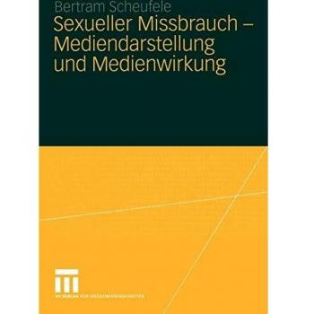 Sexueller Missbrauch ¿ Mediendarstellung und Medienwirkung