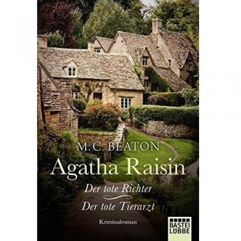 Agatha Raisin und der tote Richter/Agatha Raisin und der tote Tierarzt: Zwei Kriminalromane in einem Band (Agatha Raisin Mysteries, Band 1)