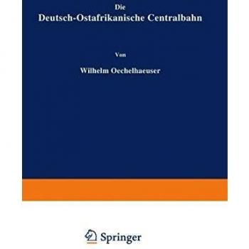 Die Deutsch-Ostafrikanische Centralbahn.