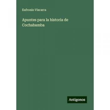 Apuntes para la historia de Cochabamba