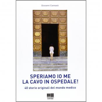 Speriamo io me la cavo in ospedale! 40 storie originali del mondo medico