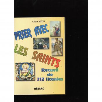 PRIER AVEC LES SAINTS, 212 LITANIES/A. MIUS