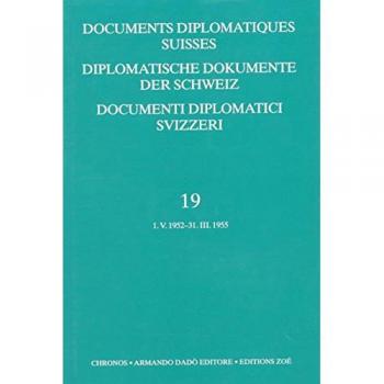 Diplomatische Dokumente der Schweiz 1945-1961 /Documents diplomatics Suisses 1945-1961 /Documenti diplomatici Svizzeri 1945-1961: Diplomatische ... Suisses