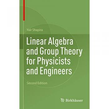Linear Algebra and Group Theory for Physicists and Engineers