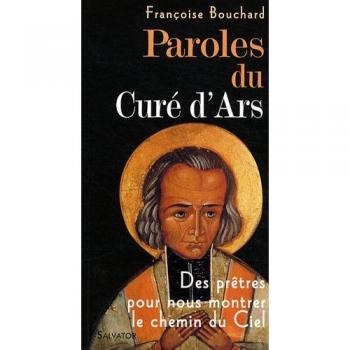 Paroles du curé d'Ars : Des prêtres pour nous montrer le chemin du Ciel