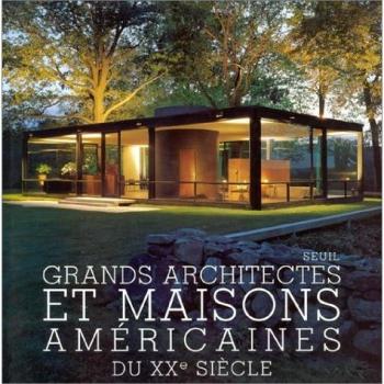 Grands architectes et maisons américaines du XXe siècle
