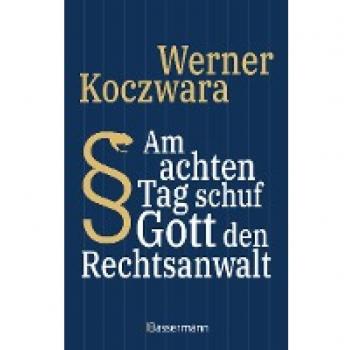 Am achten Tag schuf Gott den Rechtsanwalt
