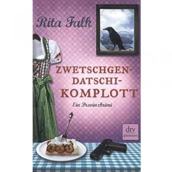 Zwetschgendatschikomplott: Der sechste Fall für den Eberhofer – Ein Provinzkrimi