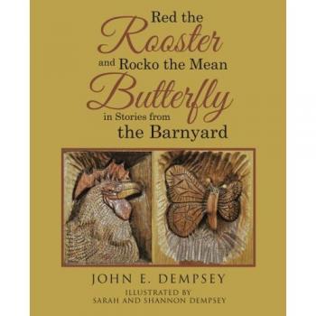 Red the Rooster and Rocko the Mean Butterfly in Stories from the Barnyard