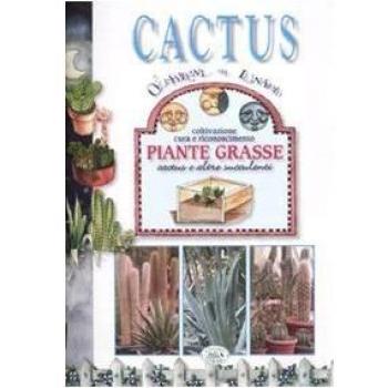Cactus. Coltivazione, cura e riconoscimento piante grasse, cactus e altre succulenti. Ediz. illustrata