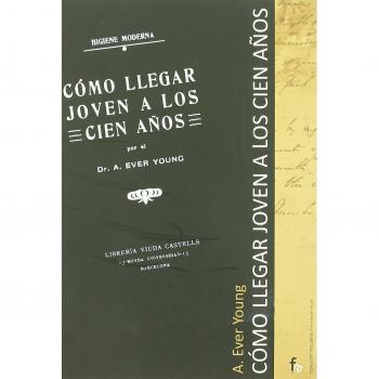 Como Llegar Joven A Los Cien A･O (Recupera)