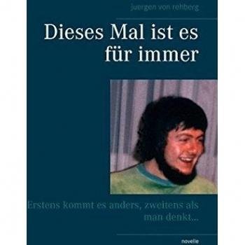 Dieses Mal ist es für immer: Erstens kommt es anders, zweitens als man denkt ...