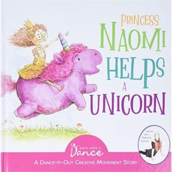 a Dance, Once Upon: Princess Naomi Helps a Unicorn