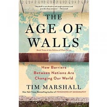 The Age of Walls: How Barriers Between Nations Are Changing Our World
