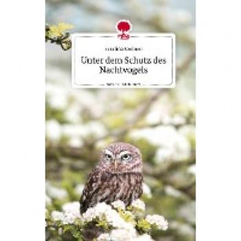 Unter dem Schutz des Nachtvogels. Life is a Story