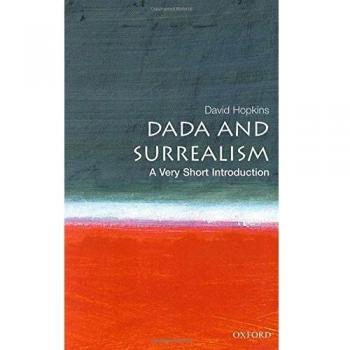 Dada and Surrealism: A Very Short Introduction