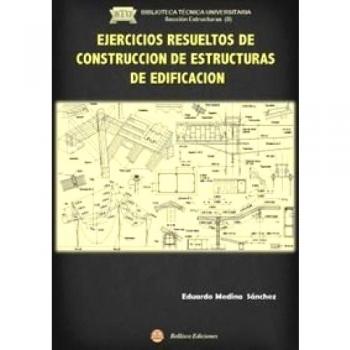 Ejercicios resueltos  de construcción de estructuras de edificación