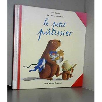 Le castor gourmand : Le petit pâtissier
